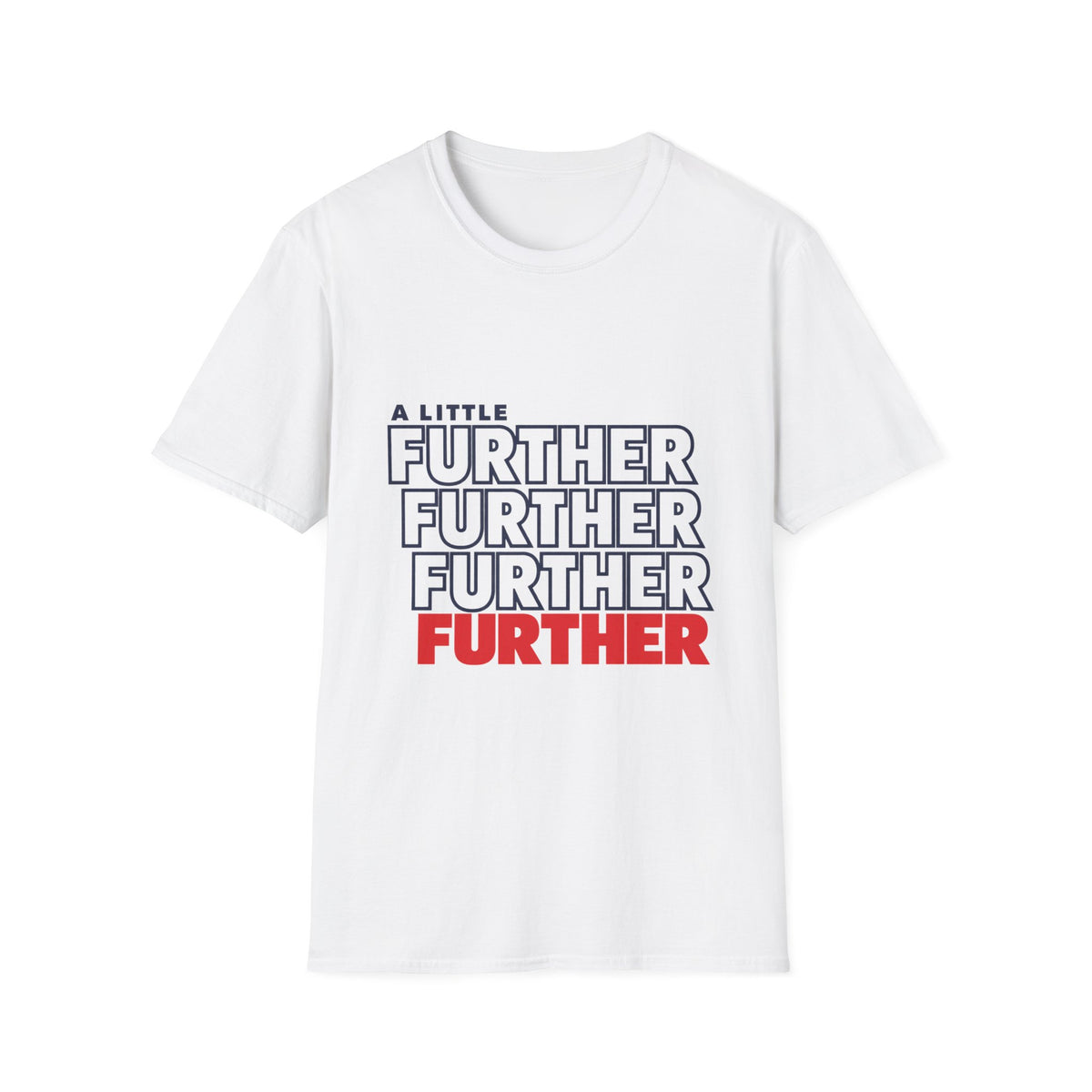 A Little Further — Unisex Graphic T-Shirt
