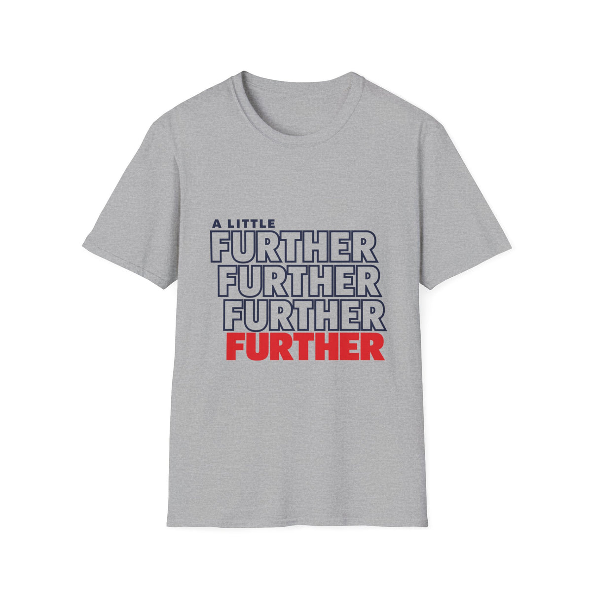 A Little Further — Unisex Graphic T-Shirt