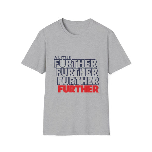 A Little Further — Unisex Graphic T-Shirt