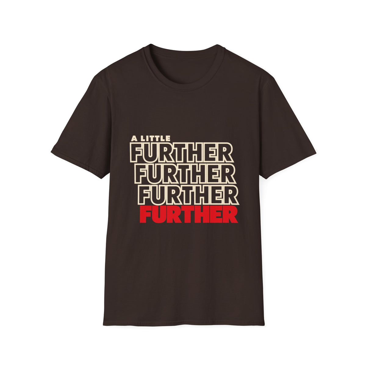 A Little Further — Unisex Graphic T-Shirt