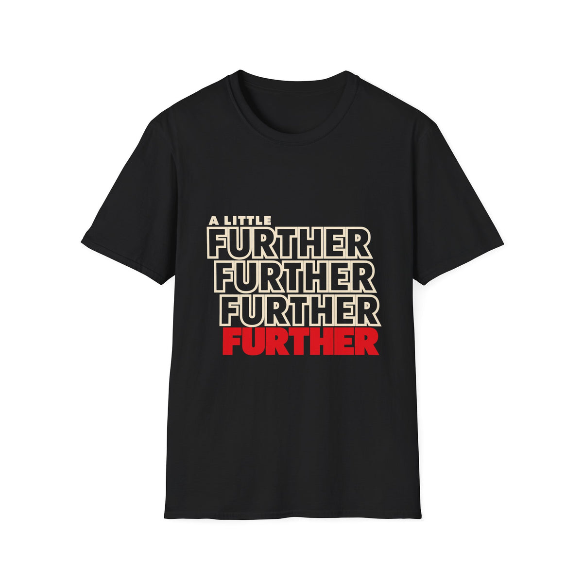 A Little Further — Unisex Graphic T-Shirt
