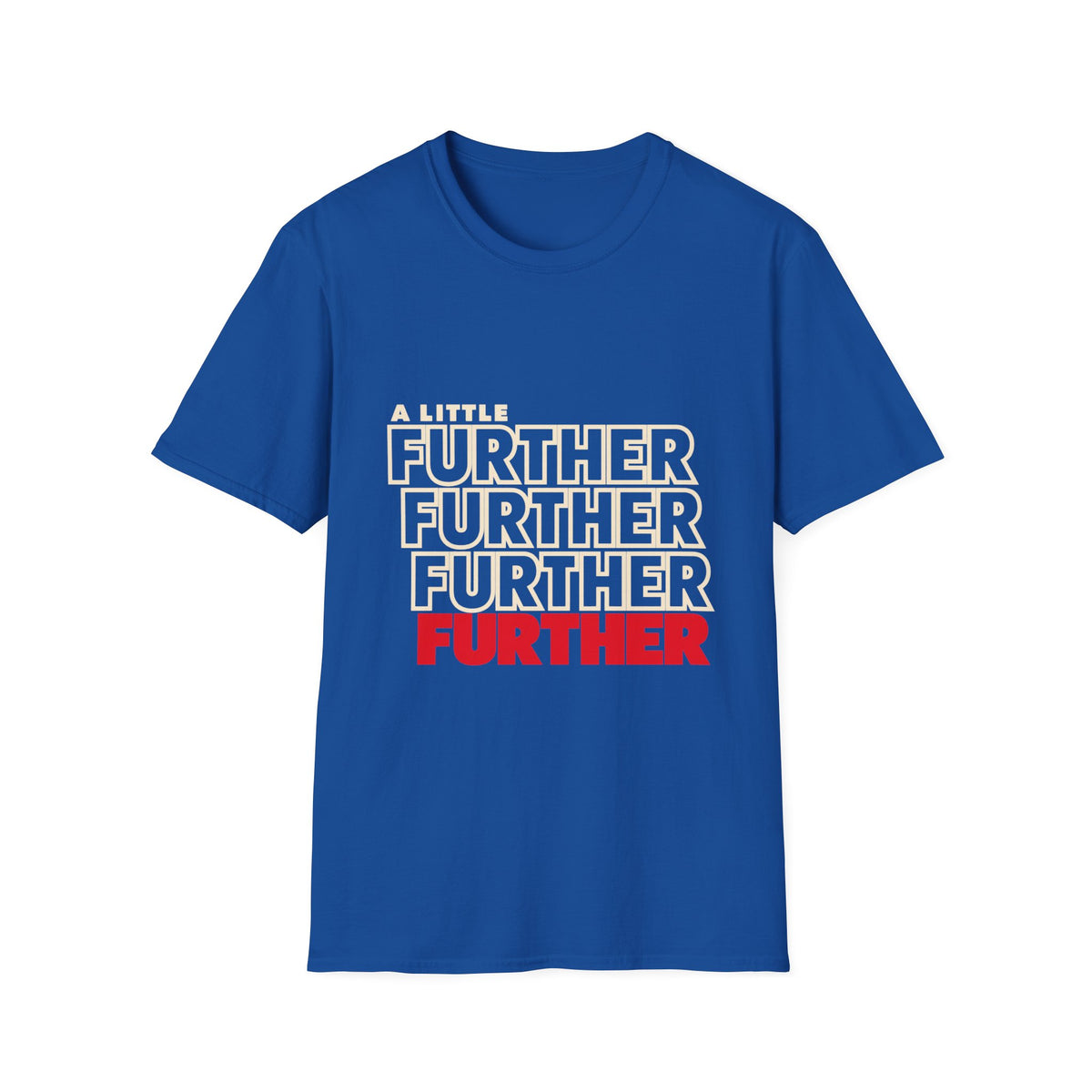 A Little Further — Unisex Graphic T-Shirt