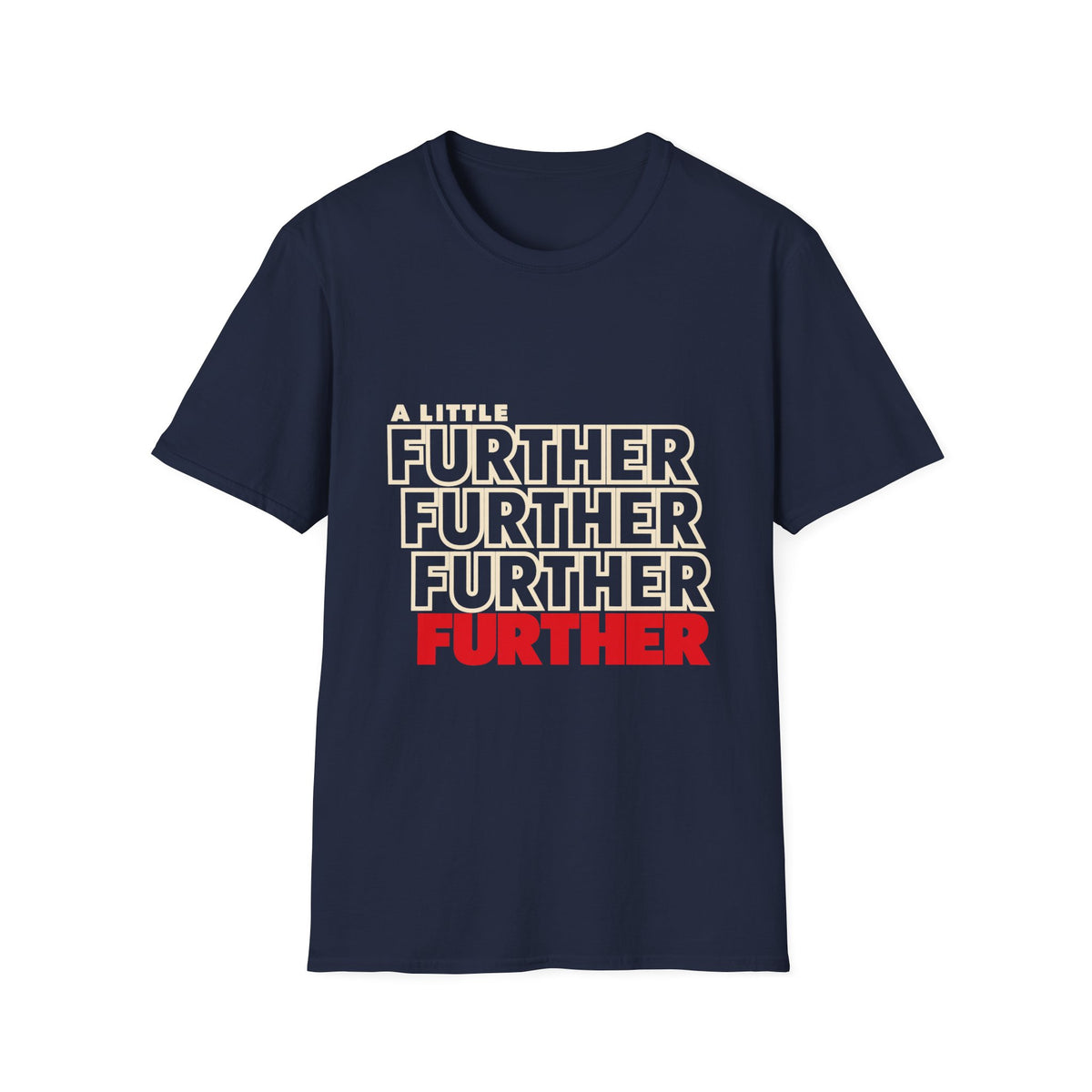A Little Further — Unisex Graphic T-Shirt