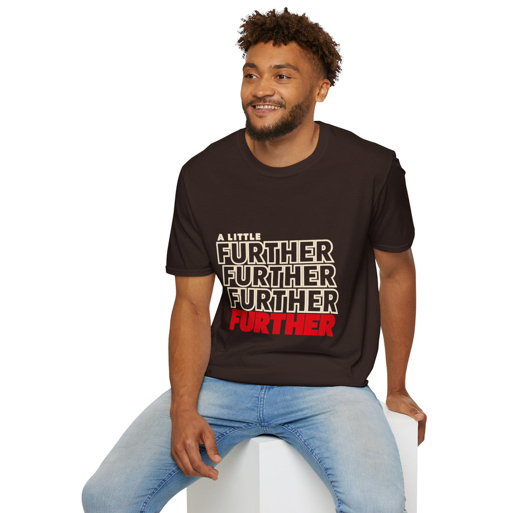 A Little Further — Unisex Graphic T-Shirt