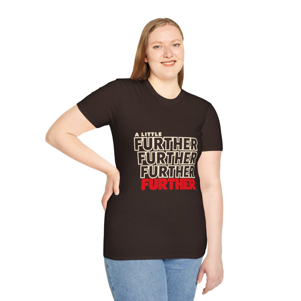 A Little Further — Unisex Graphic T-Shirt