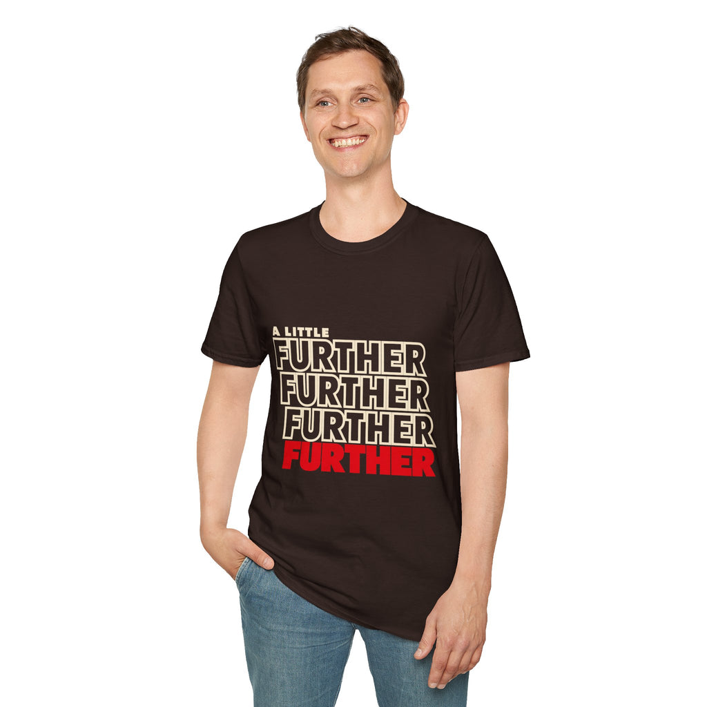 A Little Further — Unisex Graphic T-Shirt